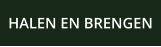 HALEN EN BRENGEN