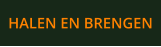 HALEN EN BRENGEN
